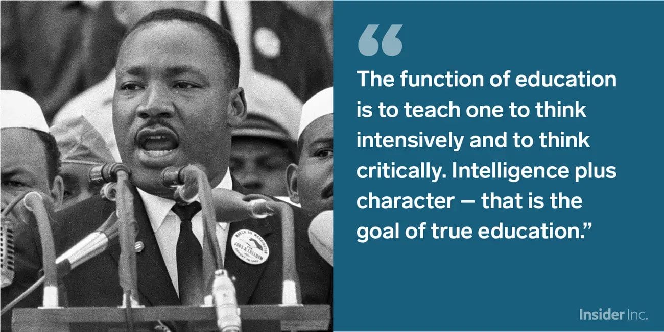 Martin Luther King Jr. speaking at a podium, with the quote, “The function of education is to teach one to think intensively and to think critically. Intelligence plus character—that is the goal of true education.”