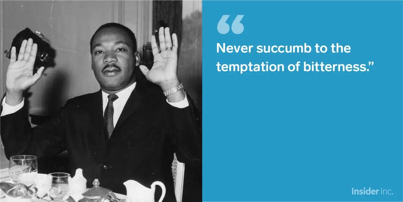  Martin Luther King Jr. with hands raised, with the quote, “Never succumb to the temptation of bitterness.”